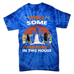 Theres Some Horrors In This House Funny Retro Halloween Tie-Dye T-Shirt