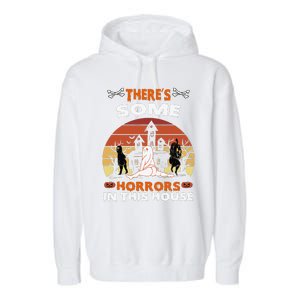 Theres Some Horrors In This House Funny Retro Halloween Garment-Dyed Fleece Hoodie