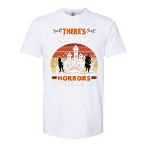 Theres Some Horrors In This House Funny Retro Halloween Softstyle CVC T-Shirt