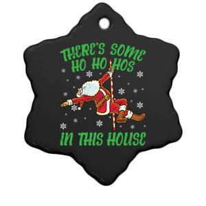 ThereS Some Ho Ho Hos In This House Santa Claus Pole Dance Gift Ceramic Star Ornament