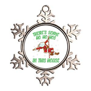 ThereS Some Ho Ho Hos In This House Santa Claus Pole Dance Gift Metallic Star Ornament