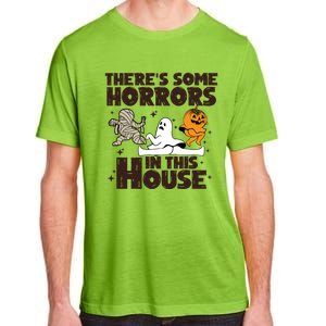 Theres Some Horrors In This House Halloween Ghost Pumpkin Gift Adult ChromaSoft Performance T-Shirt