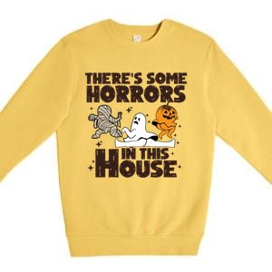 Theres Some Horrors In This House Halloween Ghost Pumpkin Gift Premium Crewneck Sweatshirt