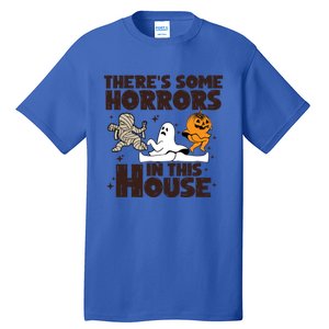 Theres Some Horrors In This House Halloween Ghost Pumpkin Gift Tall T-Shirt