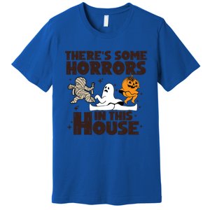 Theres Some Horrors In This House Halloween Ghost Pumpkin Gift Premium T-Shirt