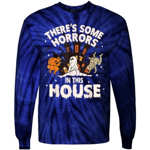 Theres Some Horrors In This House Ghost Halloween Funny Tie-Dye Long Sleeve Shirt