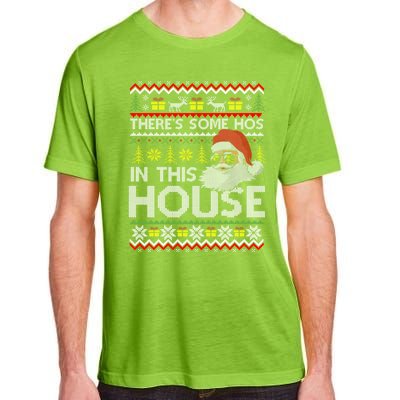 Theres Some Hos In This House Inappropriate Christmas Santa Gift Adult ChromaSoft Performance T-Shirt