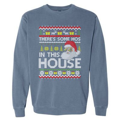 Theres Some Hos In This House Inappropriate Christmas Santa Gift Garment-Dyed Sweatshirt