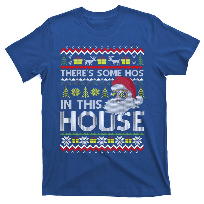 Theres Some Hos In This House Inappropriate Christmas Santa Gift T-Shirt