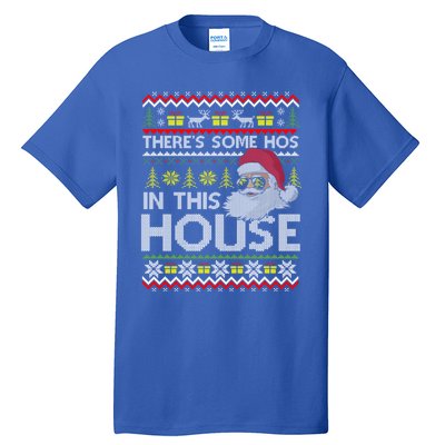 Theres Some Hos In This House Inappropriate Christmas Santa Gift Tall T-Shirt