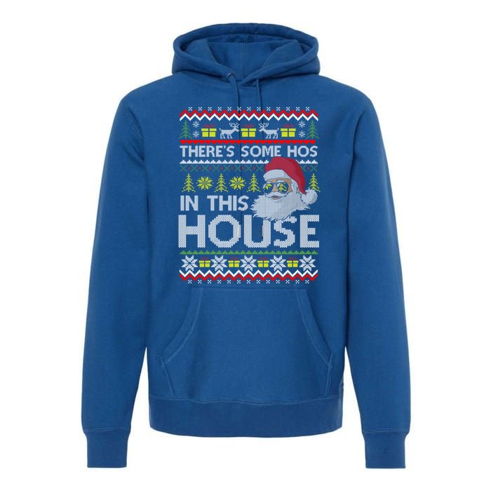 Theres Some Hos In This House Inappropriate Christmas Santa Gift Premium Hoodie