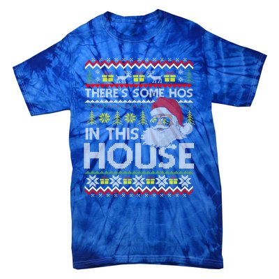 Theres Some Hos In This House Inappropriate Christmas Santa Gift Tie-Dye T-Shirt