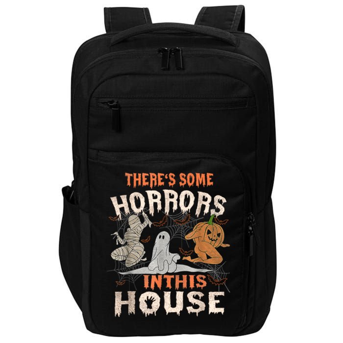 Theres Some Horrors In This House Halloween Pumpkin Ghost Trending Design Impact Tech Backpack