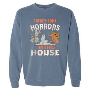 Theres Some Horrors In This House Halloween Pumpkin Ghost Trending Design Garment-Dyed Sweatshirt