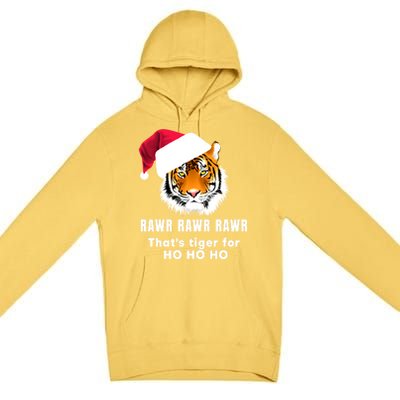 Tiger Santa Hat Rawr Rawr Rawr That's Tiger For Ho Ho Ho Cute Gift Premium Pullover Hoodie