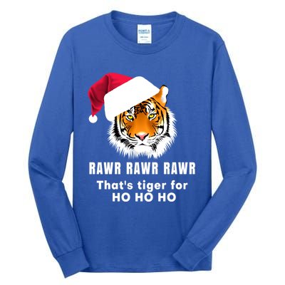 Tiger Santa Hat Rawr Rawr Rawr That's Tiger For Ho Ho Ho Cute Gift Tall Long Sleeve T-Shirt