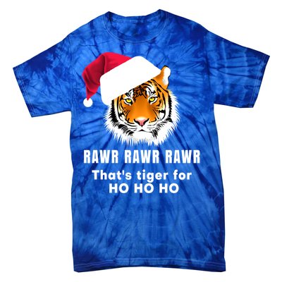 Tiger Santa Hat Rawr Rawr Rawr That's Tiger For Ho Ho Ho Cute Gift Tie-Dye T-Shirt