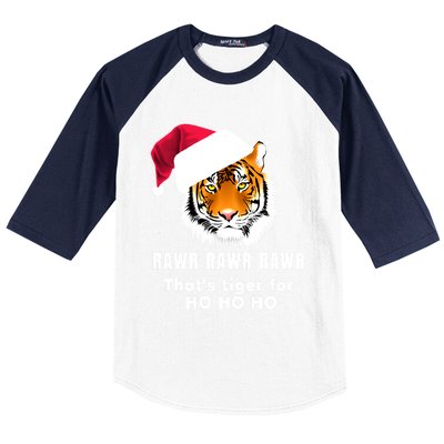 Tiger Santa Hat Rawr Rawr Rawr That's Tiger For Ho Ho Ho Cute Gift Baseball Sleeve Shirt