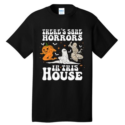 Theres Some Horrors In This House Halloween Spooky Season Tall T-Shirt