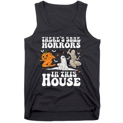 Theres Some Horrors In This House Halloween Spooky Season Tank Top