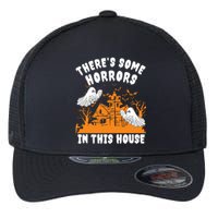 Theres Some Horrors In This House Ghost Halloween Funny Flexfit Unipanel Trucker Cap