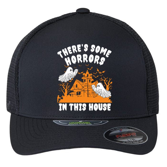 Theres Some Horrors In This House Ghost Halloween Funny Flexfit Unipanel Trucker Cap