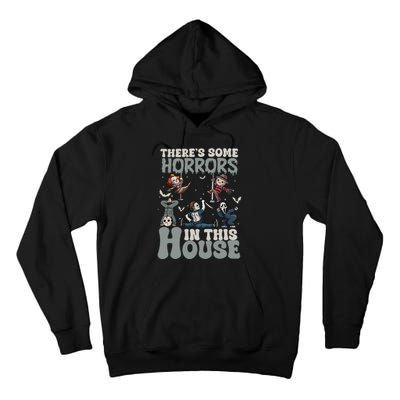 ThereS Some Horrors In This House Funny Horror Characters Tall Hoodie