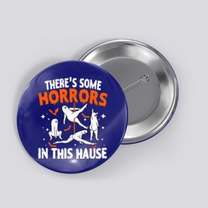 Theres Some Horrors In This House Ghost Pumpkin Halloween Button