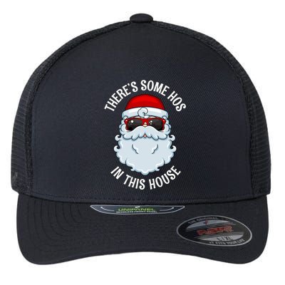 ThereS Some Ho Ho HoS In This House Funny Gift Flexfit Unipanel Trucker Cap