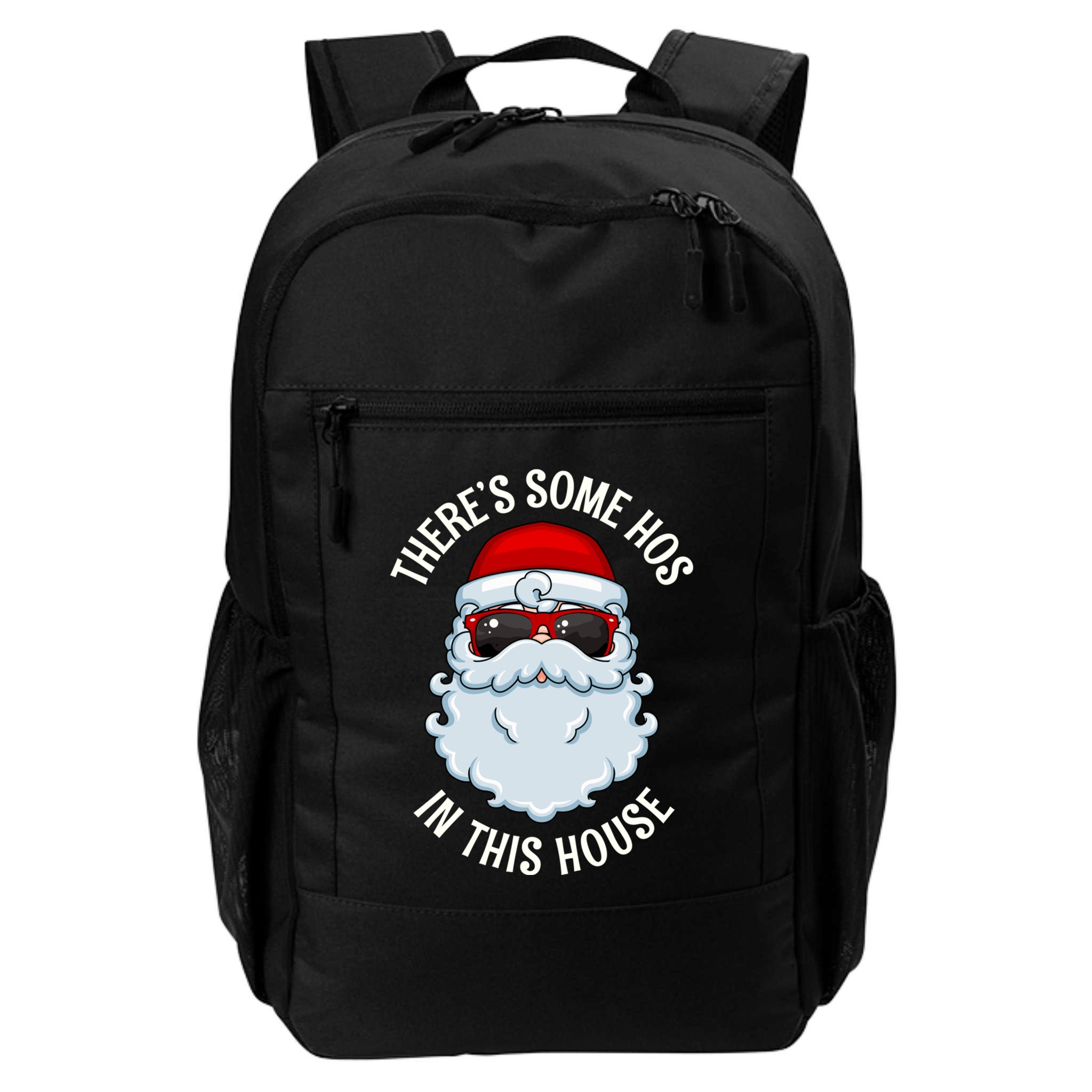 ThereS Some Ho Ho HoS In This House Funny Gift Backpack