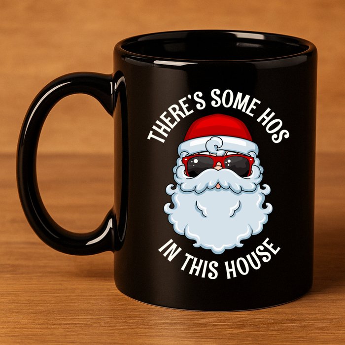 ThereS Some Ho Ho HoS In This House Funny Gift 11oz C Handle Ceramic Mug