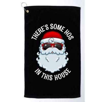 ThereS Some Ho Ho HoS In This House Funny Gift Golf Towel