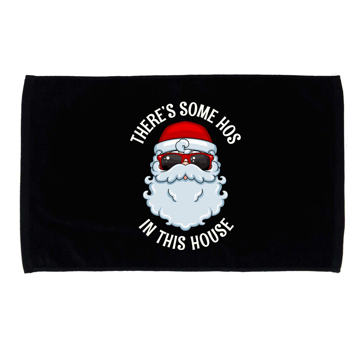 ThereS Some Ho Ho HoS In This House Funny Gift Microfiber Hand Towel