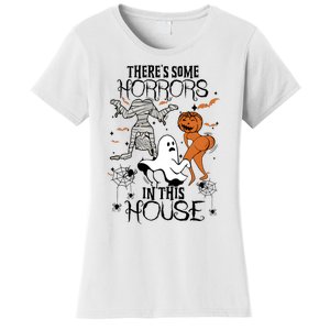 Theres Some Horrors In This House Halloween Funny Mummy Ghost Women's T-Shirt