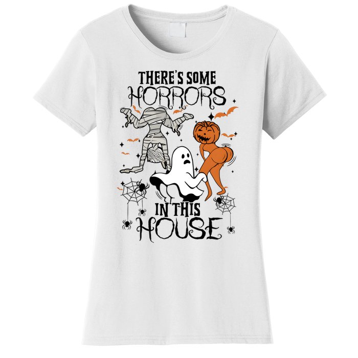 Theres Some Horrors In This House Halloween Funny Mummy Ghost Women's T-Shirt