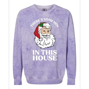 ThereS Some Hos In This House Funny Christmas Santa Claus Gift Colorblast Crewneck Sweatshirt