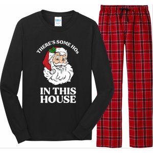 ThereS Some Hos In This House Funny Christmas Santa Claus Gift Long Sleeve Pajama Set