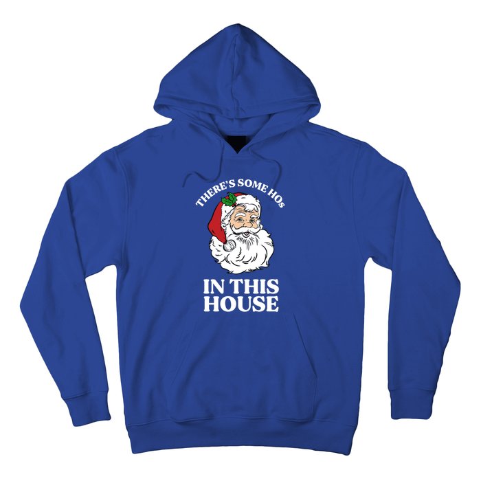 ThereS Some Hos In This House Funny Christmas Santa Claus Gift Hoodie