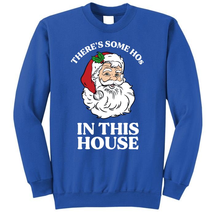 ThereS Some Hos In This House Funny Christmas Santa Claus Gift Sweatshirt