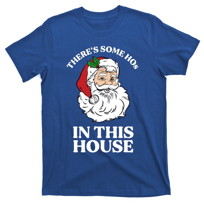 ThereS Some Hos In This House Funny Christmas Santa Claus Gift T-Shirt