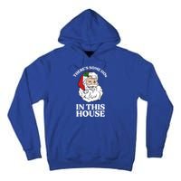 ThereS Some Hos In This House Funny Christmas Santa Claus Gift Tall Hoodie