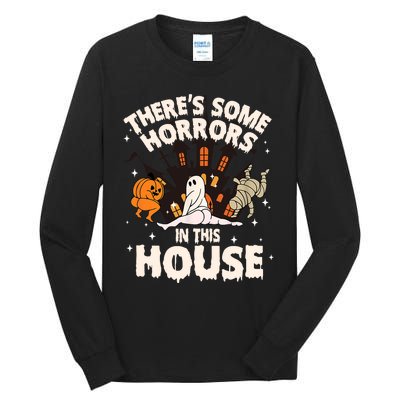 Theres Some Horrors In This House Pumpkin Ghost Halloween Funny Halloween Tall Long Sleeve T-Shirt