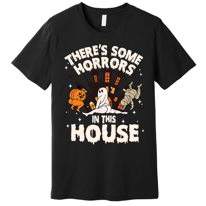 Theres Some Horrors In This House Pumpkin Ghost Halloween Funny Halloween Premium T-Shirt