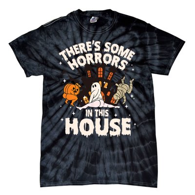 Theres Some Horrors In This House Pumpkin Ghost Halloween Funny Halloween Tie-Dye T-Shirt