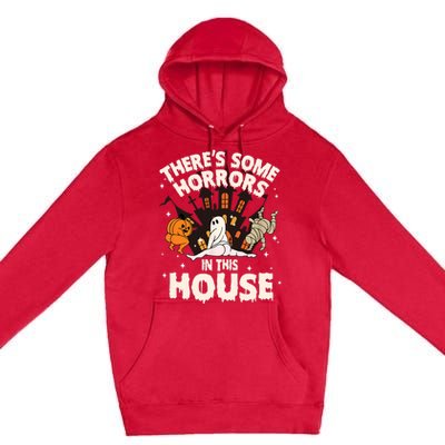 Theres Some Horrors In This House Pumpkin Ghost Halloween Funny Halloween Premium Pullover Hoodie