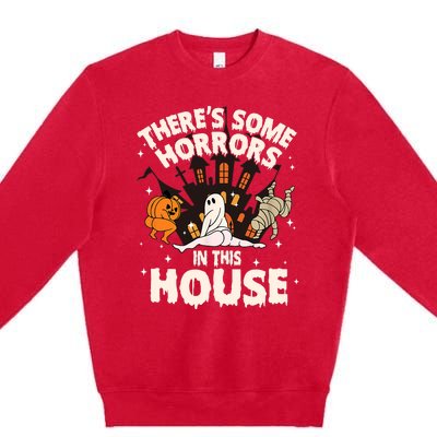 Theres Some Horrors In This House Pumpkin Ghost Halloween Funny Halloween Premium Crewneck Sweatshirt