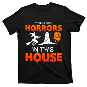 Theres Some Horrors In This House Funny Humor Halloween T-Shirt