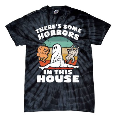 Theres Some Horrors In This House Funny Retro Halloween Boo Ghost Tie-Dye T-Shirt