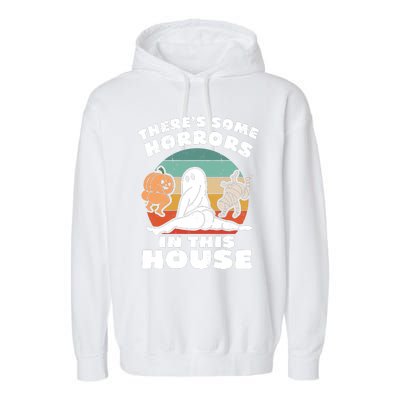 Theres Some Horrors In This House Funny Retro Halloween Boo Ghost Garment-Dyed Fleece Hoodie