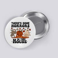 Theres Some Horrors In This House Funny Halloween Twerk Button